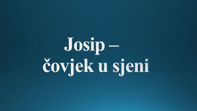 Josip –  čovjek u sjeni