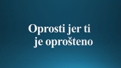Oprosti jer ti je oprošteno